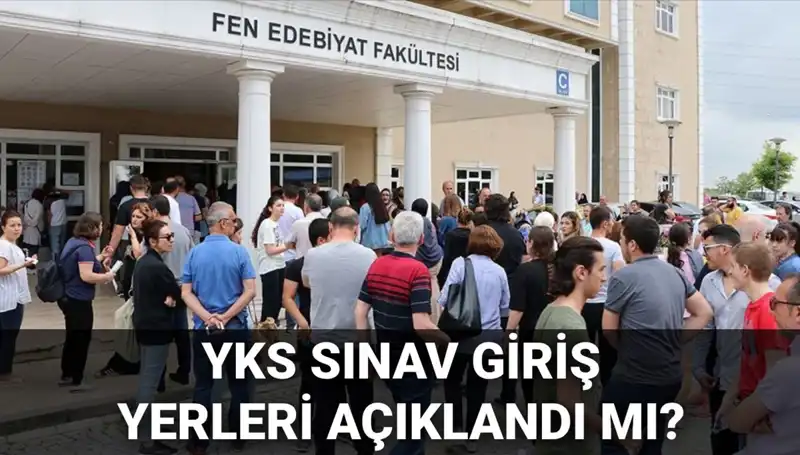 YKS Sınav Giriş Yerleri Açıklanacak: 2025'te Öğrencileri Neler Bekliyor?