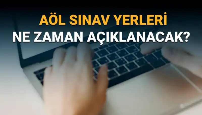 AÖL 3. Dönem Sınav Yerleri Açıklandı! Sınav Girişi İçin Tıklayın