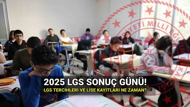 2025 LGS Sonuçları Ne Zaman Açıklanacak? Tüm Tarihler Burada!