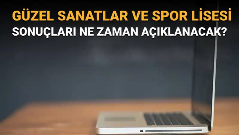 Güzel Sanatlar ve Spor Lisesi Sınav Sonuçları Açıkladı: İsimler Belli Oldu!
