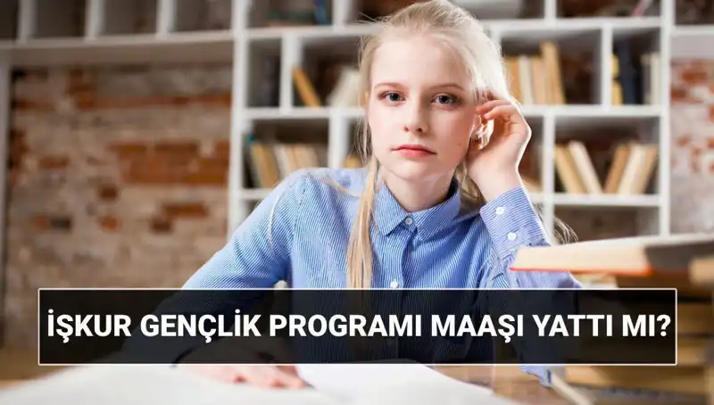 İŞKUR Gençlik Programı Ödemeleri Başladı: Sorgulama ve 2025 Şartları