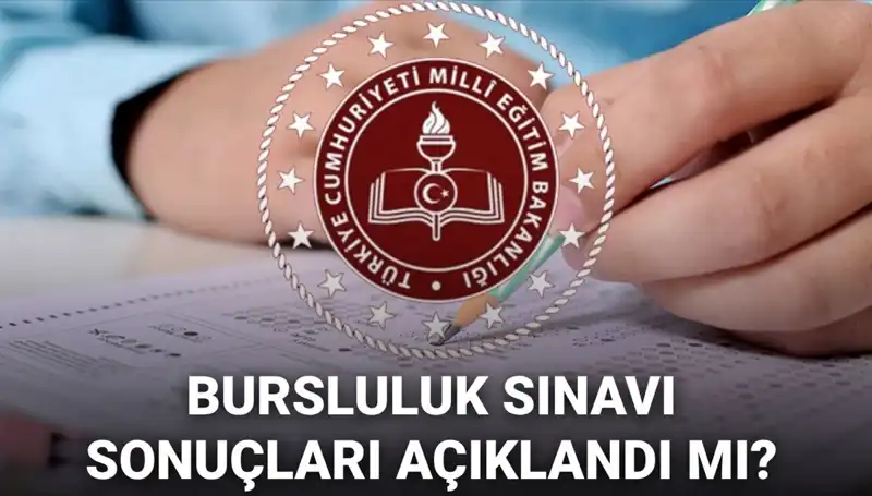 2025 Bursluluk Sınavı Sonuçları Açıklandı mı? MEB Duyurusu Bekleniyor