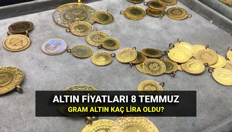 Canlı Altın Fiyatları: 8 Temmuz'da Gram ve Çeyrek Altın Kaç TL?
