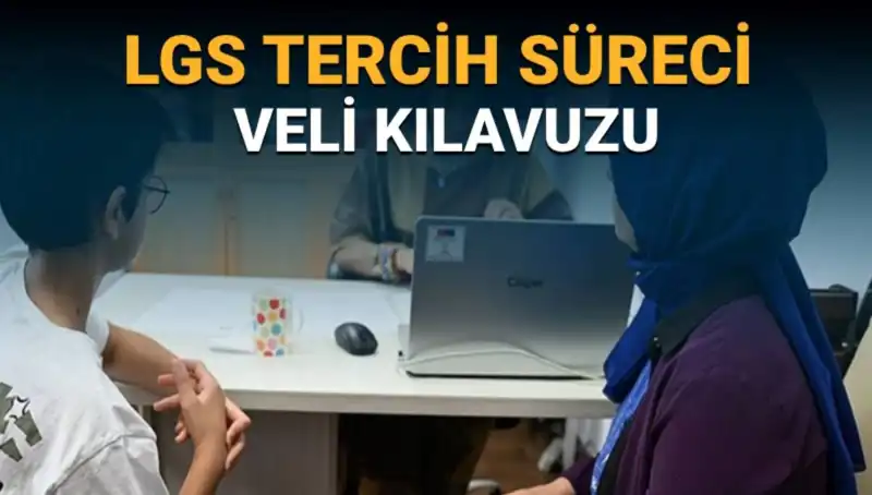 LGS 2025 Tercih Süreci Başlıyor: Velilere Özel Kılavuz