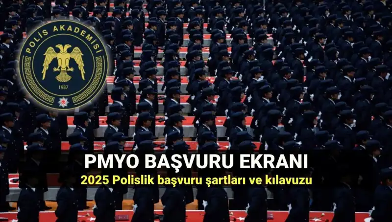 2025 PMYO Başvuru Süreci: Polislik İçin Gerekenler ve Tüm Detaylar
