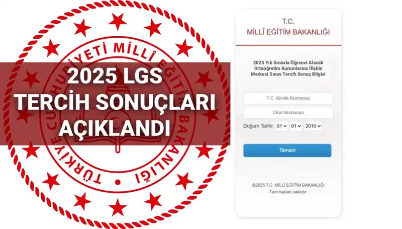 2025 LGS Tercih Sonuçları Açıklandı: Kontenjanlar ve Puanlar Hakkında Bilgi