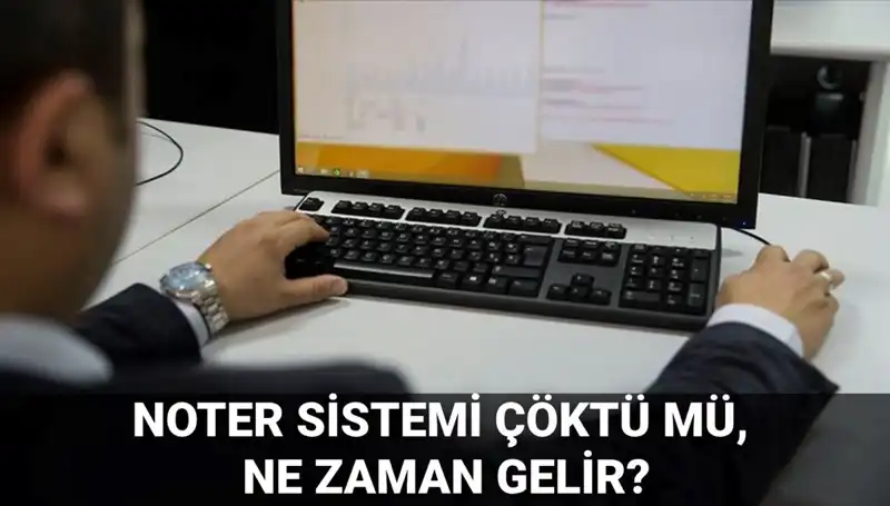 Noter Sistemindeki Erişim Sorunları: Çöktü mü, Ne Zaman Çözülür?