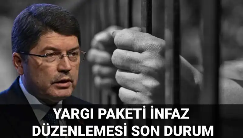 Yargı Paketi İnfaz Düzenlemesinde Son Gelişmeler: Beklentiler ve Belirsizlikler