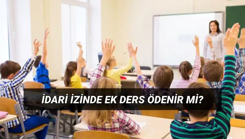İdari İzin Sürecinde Öğretmenlerin Ek Ders Ücretleri: Bilmeniz Gerekenler