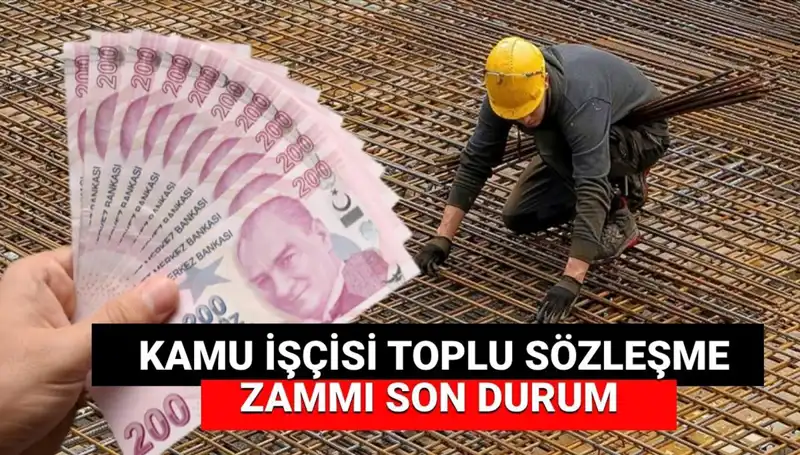 Kamu İşçilerine Müjdeli Zam Teklifi Açıklandı! Toplu Sözleşme Son Durum